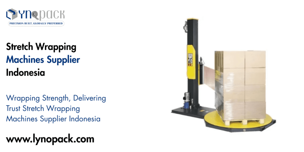 Stretch Wrapping Machines Supplier Indonesia